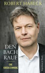 Robert Habeck: Den Bach rauf : eine Kurs
