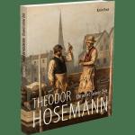 Theodor Hosemann. Chronist seiner Zeit.