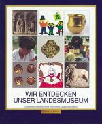 Wir entdecken unser Landesmuseum. Museumsführer für Kinder