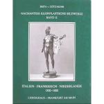 Nachantike Kleinplastische Bildwerke. Band 2. Italien Frankreich Niederlande. 1500-1800. Liebighaus Frankfurt am Main