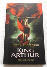 Frank Thompson: King Arthur - Historisch