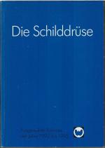 Die Schilddrüse - Ausgewählte Referate der Jahre 1992 bis 1995