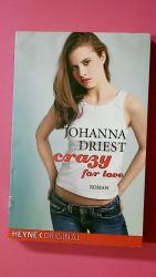 Johanna Driest: CRAZY FOR LOVE. Roman