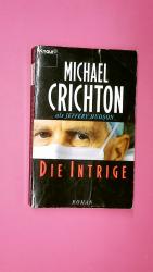 Michael Crichton: DIE INTRIGE. Roman