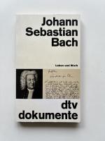 Johann Sebastian Bach, Leben und Werk