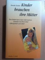 Kinder brauchen ihre Mütter