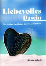 Michael Leberle: Liebevolles Dasein // D Michael Leberle: Liebevolles Dasein // D
