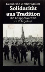 Solidarität aus Tradition - Die Knappenvereine im Ruhrgebiet / Sonderausgabe für die Mitglieder der IG Bergbau und Energie