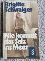 Brigitte Schwaiger: Wie kommt das Salz i Brigitte Schwaiger: Wie kommt das Salz i