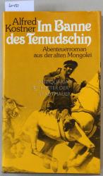 Alfred Kostner: Im Banne des Temudschin.