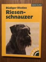 Der Riesenschnauzer - Praktische Ratschläge für Haltung, Pflege und Erziehung