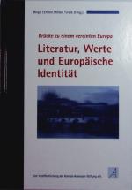 Brücke zu einem vereinten Europa. Literatur, Werte und Europäische Identität