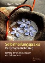 Oliver Driver: Selbstheilungspraxis - De Oliver Driver: Selbstheilungspraxis - De