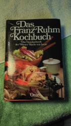 Franz Ruhm: Das Franz Ruhm Kochbuch