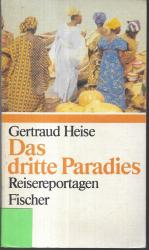 Das dritte Paradies - Reportagen aus Kambodscha, Madagaskar, Sri Lanka, Benin, Kamerun, Martinique, Guadeloupe, Haiti, Französisch Guyana