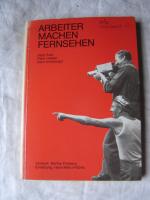 Arbeiter machen Fernsehen - e. Projektstudie d. Österr. Ges. für Kommunikationsfragen