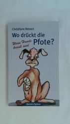 Christiane Reisert: WO DRÜCKT DIE PFOTE?