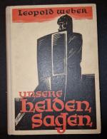Leopold Weber: Unsere Heldensagen