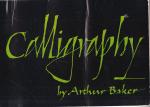 Calligraphy by Arthur Baker