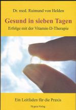 Gesund in sieben Tagen: Erfolge mit der Vitamin-D-Therapie