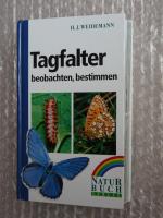 Weidemann, Hans J.: Tagfalter beobachten Weidemann, Hans J.: Tagfalter beobachten