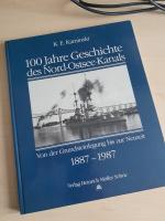 100 Jahre Geschichte des Nord-Ostsee-Kanals. Von der Grundsteinlegung bis zur Neuzeit 1887 – 1987