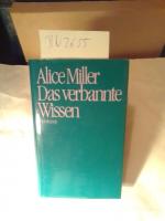 Alice Miller: Das verbannte Wissen