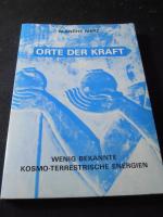 Orte der Kraft. Wenig bekannte Kosmo-Terrestrische Energien