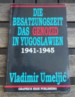 Die Besatzungszeit und das Genozid in Yugoslawien 1941-1945.