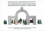 Königlich-Grossbritannisch-Hannoversche Reminiszenzen / Die Residenzstadt im frühen 19. Jahrhundert / Begleitband zur Ausstellung