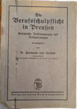 Die Berufsschulpflicht in Preußen. Gesetzliche Bestimmungen mit Erläuterungen.