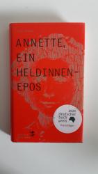 Anne Weber: Annette, ein Heldinnenepos Anne Weber: Annette, ein Heldinnenepos