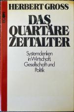 Das quartäre Zeitalter - Systemdenken in Wirtschaft, Gesellschaft und Politik