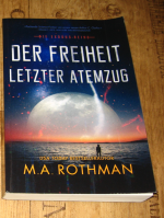 M. A. Rothman: Der Freiheit letzter Atem M. A. Rothman: Der Freiheit letzter Atem