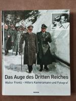 Das Auge des Dritten Reiches - Walter Frentz - Hitlers Kameramann und Fotograf