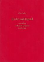 Kirche und Jugend in Nürnberg und seinem Landgebiet 1400 bis 1800