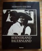 Bernerland - Bauernland. Photographien von Hermann Stauder.