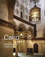 Cairo: Renewing the Historic City (broschierte Ausgabe) The Aga Khan Historic Cities Programme