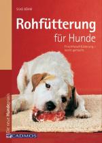 Rohfütterung für Hunde - Frischfleischfütterung leicht gemacht