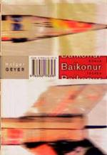 Holger Geyer: Baikonur Roman