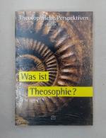 Was ist Theosophie? (=Theosophische Perspektiven; 1).