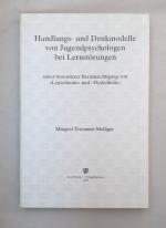 Handlungs- und Denkmodelle von Jugendpsychologen bei Lernstörungen unter besonderer Berücksichtigung von Legasthenie und Dyskalkulie.