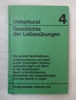 Geschichte der Leibesübungen. Bd. 4: die großen Sportnationen: Leibeserziehung und Sport in den vereinigten Staaten, Leibesübungen und Sport in der Sowjetunion, Sport in Großbritannien, Geschichte der Leibesübungen und des Sports in Japan.