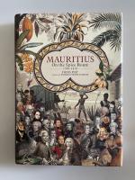 Mauritius: On the Spice Route, 1598-1810.