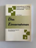 Das Einvernehmen. Eine phänomenologische Konsenstheorie.