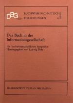 Das Buch in der Informationsgesellschaft: Ein buchwissenschaftliches Symposion (=Buchwissenschaftliche Forschungen, Band 6).