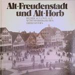 Alt-Freudenstadt und Alt-Horb. Bilder aus zwei Alt-Württembergischen Oberämtern.