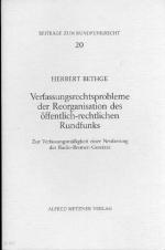 Verfassungsprobleme der Reorganisation des öffentlich-rechtlichen Rundfunks: Zur Verfassungsmäßigkeit einer Neufassung des Radio-Bremen-Gesetzes.