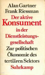 Der aktive Konsument in der Dienstleistungsgesellschaft: Zur politischen Ökonomie des tertiären Sektors.