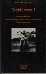 Werner Herzog: Drehbücher I: Lebenszeich